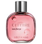 Celebre Sua Forca perfume for Women by O Boticario - 2021